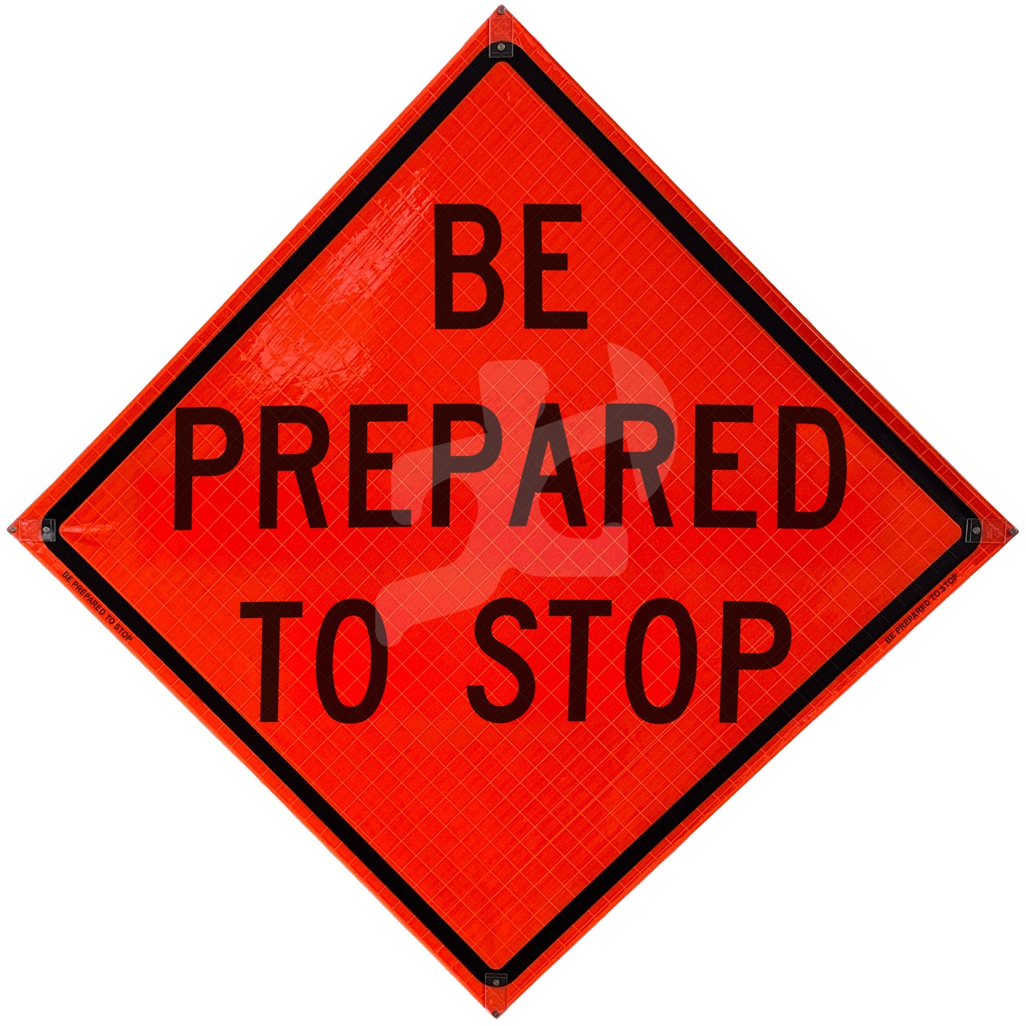 BE PREPARED TO STOP - Reflective