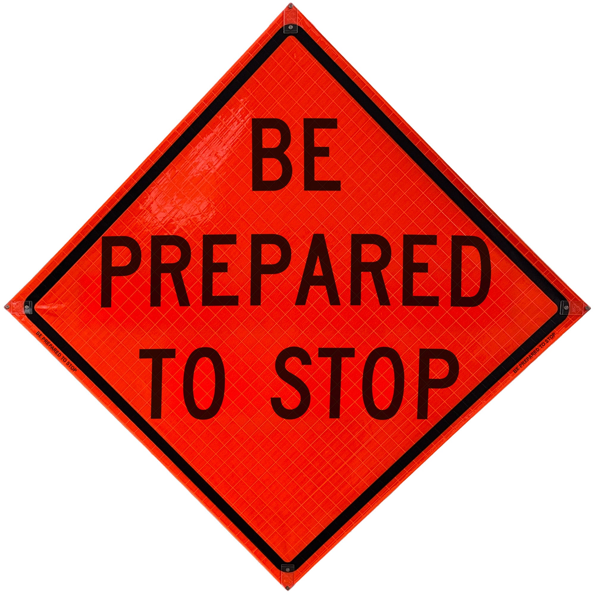 BE PREPARED TO STOP - Reflective